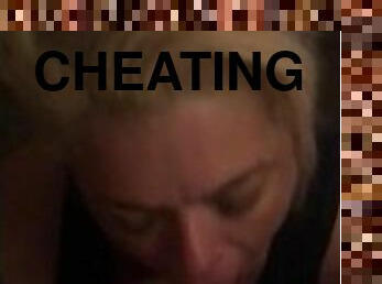 CHEATING WIFE SUCKING ME OFF  PT.1