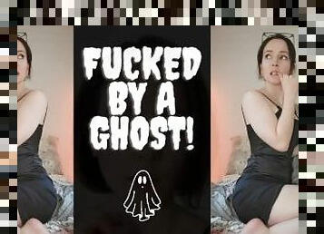 Fucked By A Ghost