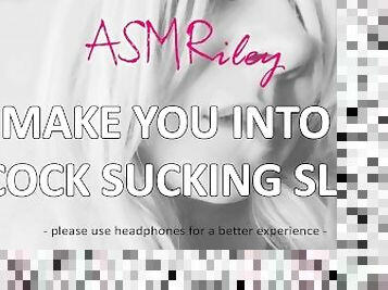 EroticAudio - Make You Into A Cock Sucking Slut ASMRiley