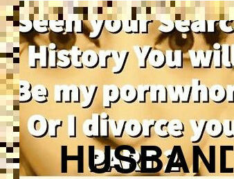 PART 2 Seen your Search History You will be my pornwhore or I divorce you