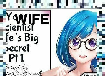 Your Scientist Wife's Big Secret Pt 1