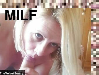 Hot blonde MILF gives her fuckbuddy a super sloppy blowjob