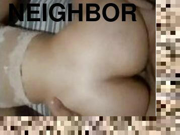 fucking my neighbor's wonderful ass