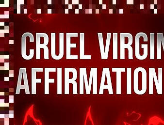 Cruel Virgin Affirmations for Unfuckable Losers