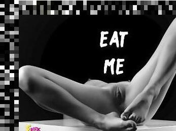 Eat My Wet Pussy [ Femdom - Erotica ]