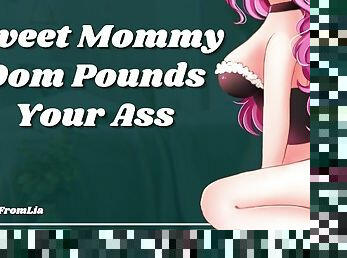Sweet Mommy Dom Pounds Your Ass [erotic audio roleplay]