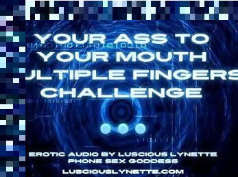 Your Ass To Your Mouth Multiple Fingers Erotic Audio Preview by Luscious Lynette Phone Sex Operator