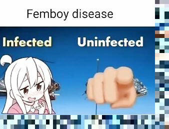 PSA on the femboy disease