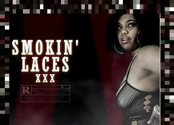 SMOKIN' LACES xxx (full)