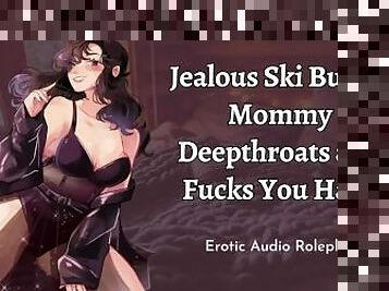 Jealous Ski Bunny Mommy Deepthroats and Fucks You Hard