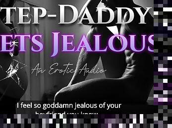 Step-Daddy Gets Jealous - Erotic Audio Roleplay for Women