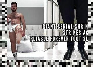 Giant serial, shrinker strikes again pliable forever foot slave