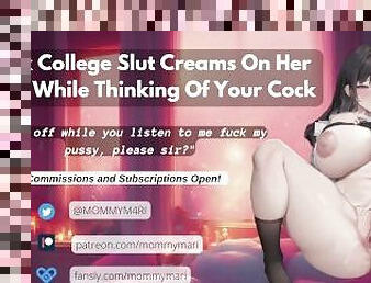 Thick College Slut Creams On Her Dildo While Thinking Of Your Cock ?